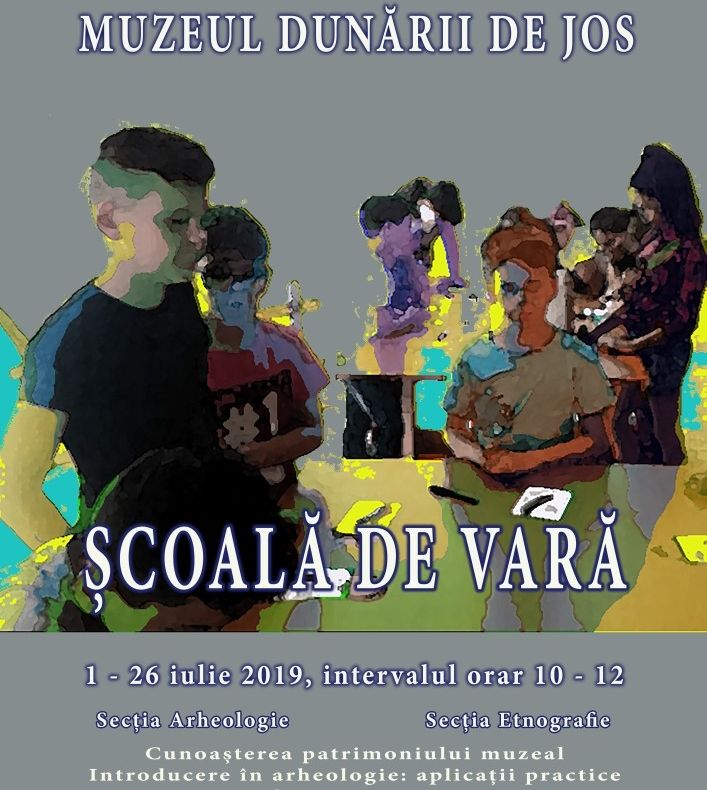 Muzeul Dunării de Jos organizează, în perioada iulie – august, Școala de Vară