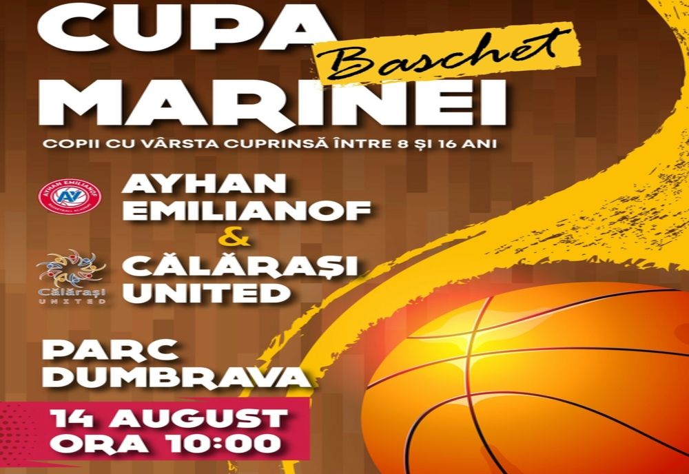 Cupa Marinei 2022 Călărași.  Baschet U8-U16